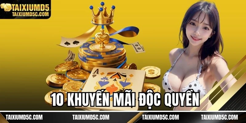 10 khuyến mãi độc quyền