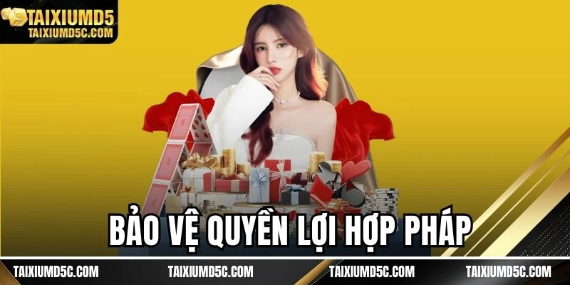 Bảo vệ quyền lợi hợp pháp