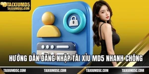Đăng nhập tài xỉu MD5