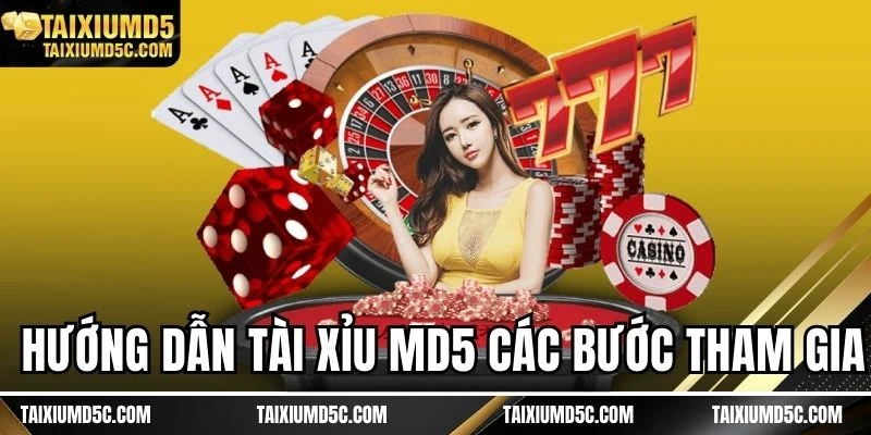 Hướng dẫn Tài Xỉu MD5 các bước tham gia