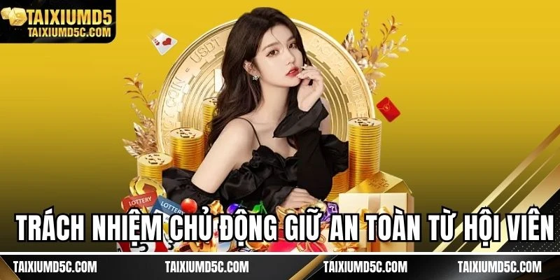 Trách nhiệm chủ động giữ an toàn từ hội viên