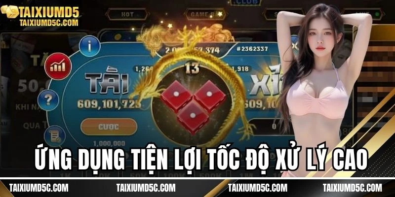 Ứng dụng tiện lợi tốc độ xử lý cao